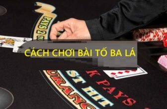 Cách Chơi Bài Tố Ba Lá